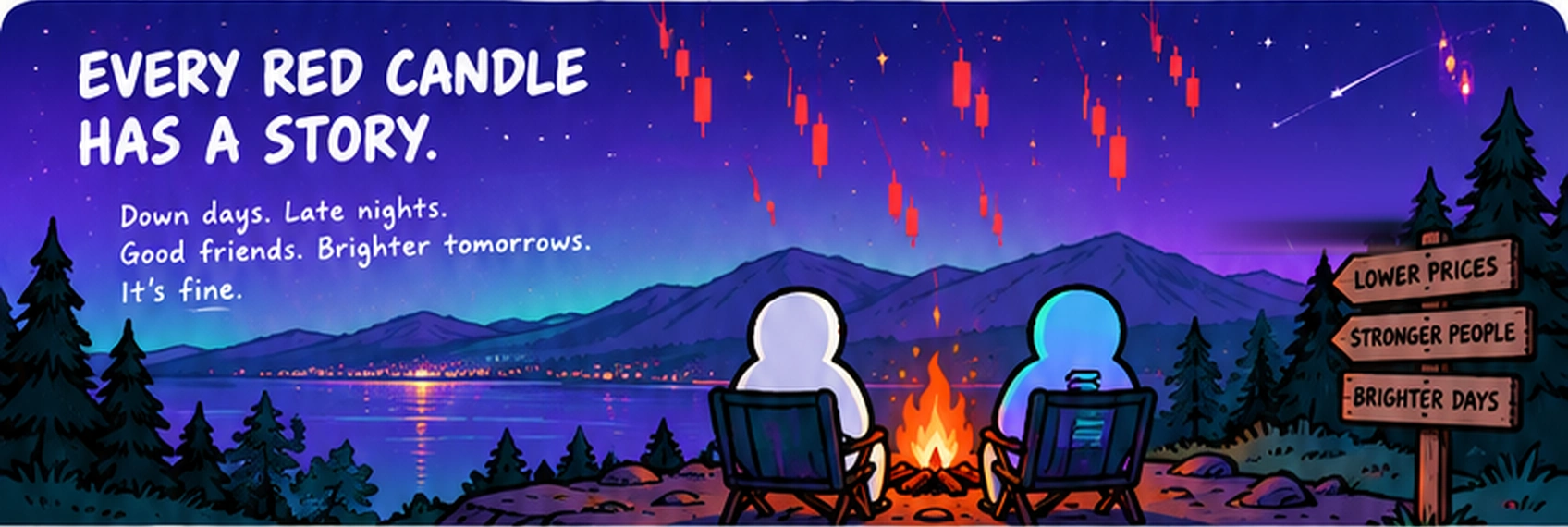 Every red candle has a story. Down days. Late nights. Good friends. Brighter tomorrows. It's fine. Two friends sit by a campfire, overlooking a purple lake beneath candlestick stars.